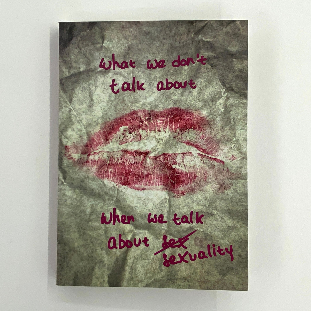 What we don't talk about when we talk about sexuality by Gueari Galeri